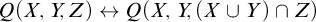 upper Q left parenthesis upper X comma upper Y comma upper Z right parenthesis left right arrow upper Q left parenthesis upper X comma upper Y comma left parenthesis upper X union upper Y right parenthesis intersection upper Z right parenthesis