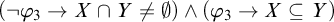 left parenthesis not phi 3 right arrow upper X intersection upper Y not equals normal empty set right parenthesis and left parenthesis phi 3 right arrow upper X subset of or equal to upper Y right parenthesis