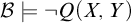 script upper B true not upper Q left parenthesis upper X comma upper Y right parenthesis