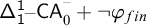 sans serif upper Delta sans serif 1 Superscript sans serif 1 Baseline minus sans serif upper C upper A Subscript 0 Superscript minus Baseline plus not phi Subscript f i n