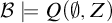 script upper B true upper Q left parenthesis normal empty set comma upper Z right parenthesis
