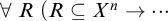 for all upper R left parenthesis upper R subset of or equal to upper X Superscript n Baseline right arrow midline horizontal ellipsis