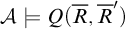 script upper A true upper Q left parenthesis upper R overbar comma upper R overbar Superscript prime Baseline right parenthesis