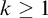 k greater than or equals 1
