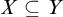 upper X subset of or equal to upper Y