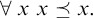 for all x x precedes above single line equals x period