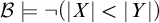 script upper B true not left parenthesis StartAbsoluteValue upper X EndAbsoluteValue less than StartAbsoluteValue upper Y EndAbsoluteValue right parenthesis