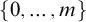 StartSet 0 comma ellipsis comma m EndSet