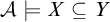 script upper A true upper X subset of or equal to upper Y