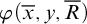 phi left parenthesis x overbar comma y comma upper R overbar right parenthesis