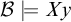 script upper B true upper X y