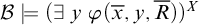 script upper B true left parenthesis there exists y phi left parenthesis x overbar comma y comma upper R overbar right parenthesis right parenthesis Superscript upper X