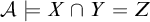 script upper A true upper X intersection upper Y equals upper Z