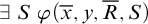 there exists upper S phi left parenthesis x overbar comma y comma upper R overbar comma upper S right parenthesis