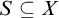 upper S subset of or equal to upper X