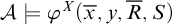 script upper A true phi Superscript upper X Baseline left parenthesis x overbar comma y comma upper R overbar comma upper S right parenthesis