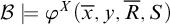 script upper B true phi Superscript upper X Baseline left parenthesis x overbar comma y comma upper R overbar comma upper S right parenthesis