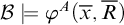 script upper B true phi Superscript upper A Baseline left parenthesis x overbar comma upper R overbar right parenthesis