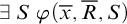 there exists upper S phi left parenthesis x overbar comma upper R overbar comma upper S right parenthesis