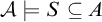 script upper A true upper S subset of or equal to upper A