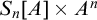 upper S Subscript n Baseline left bracket upper A right bracket times upper A Superscript n