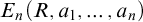 upper E Subscript n Baseline left parenthesis upper R comma a 1 comma ellipsis comma a Subscript n Baseline right parenthesis