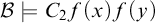 script upper B true upper C 2 f left parenthesis x right parenthesis f left parenthesis y right parenthesis
