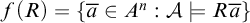 f left parenthesis upper R right parenthesis equals StartSet a overbar element of upper A Superscript n Baseline colon script upper A true upper R a overbar EndSet