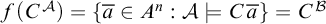 f left parenthesis upper C Superscript script upper A Baseline right parenthesis equals StartSet a overbar element of upper A Superscript n Baseline colon script upper A true upper C a overbar EndSet equals upper C Superscript script upper B