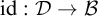 id colon script upper D right arrow script upper B