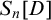 upper S Subscript n Baseline left bracket upper D right bracket