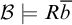 script upper B true upper R b overbar