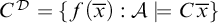 upper C Superscript script upper D Baseline equals StartSet f left parenthesis x overbar right parenthesis colon script upper A true upper C x overbar EndSet