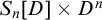 upper S Subscript n Baseline left bracket upper D right bracket times upper D Superscript n