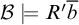 script upper B true upper R prime b overbar