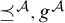 precedes above single line equals Superscript script upper A Baseline comma g Superscript script upper A