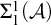 normal upper Sigma 1 Superscript 1 Baseline left parenthesis script upper A right parenthesis