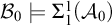 script upper B 0 true normal upper Sigma 1 Superscript 1 Baseline left parenthesis script upper A 0 right parenthesis