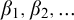 beta 1 comma beta 2 comma ellipsis