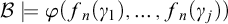 script upper B true phi left parenthesis f Subscript n Baseline left parenthesis gamma 1 right parenthesis comma ellipsis comma f Subscript n Baseline left parenthesis gamma Subscript j Baseline right parenthesis right parenthesis