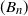 left parenthesis upper B Subscript n Baseline right parenthesis