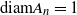 diam upper A Subscript n Baseline equals 1