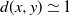 d left parenthesis x comma y right parenthesis asymptotically equals 1