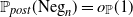 double struck upper P Subscript normal p o normal s normal t Baseline left parenthesis Neg Subscript n Baseline right parenthesis equals o Subscript double struck upper P Baseline left parenthesis 1 right parenthesis