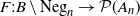 upper F colon upper B minus Neg Subscript n Baseline right arrow script upper P left parenthesis upper A Subscript n Baseline right parenthesis