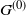 upper G Superscript left parenthesis 0 right parenthesis