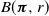 upper B left parenthesis bold italic pi comma r right parenthesis
