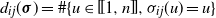 d Subscript i j Baseline left parenthesis bold italic sigma right parenthesis equals number sign StartSet u element of left bracket left bracket 1 comma n right bracket right bracket comma sigma Subscript i j Baseline left parenthesis u right parenthesis equals u EndSet