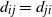 d Subscript i j Baseline equals d Subscript normal j normal i