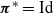 bold italic pi Superscript asterisk Baseline equals Id